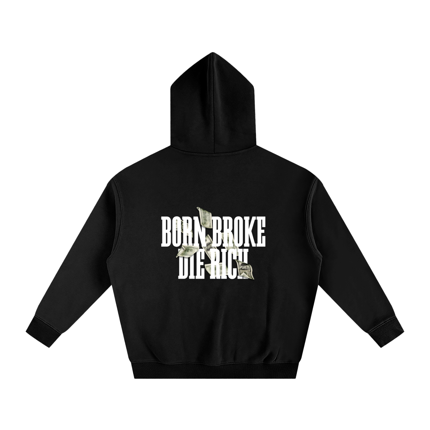 Born Broke Die Rich Hoodie