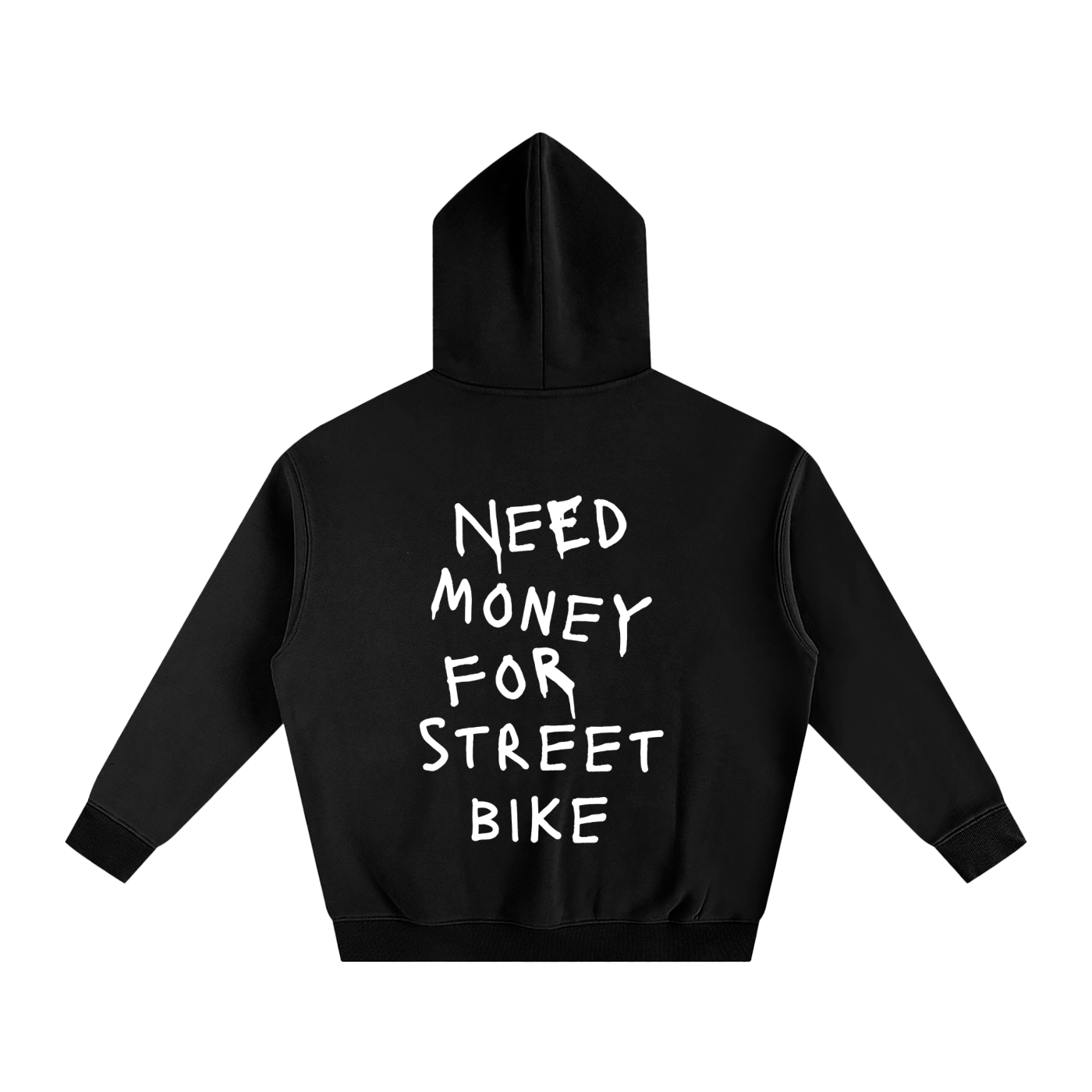 Need Money For StreetBike Hoodie