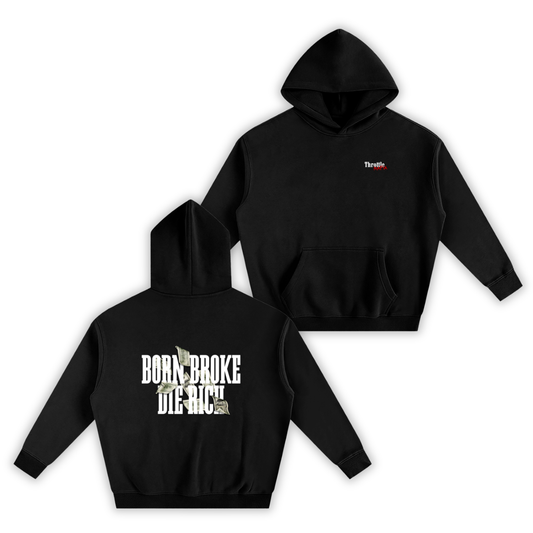 Born Broke Die Rich Hoodie